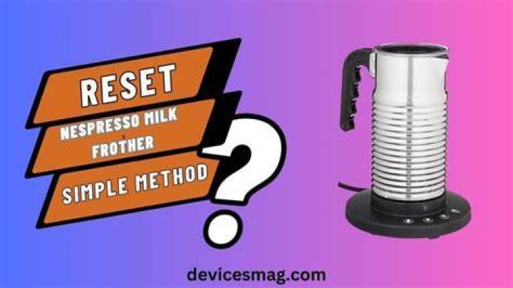 How do I reset my Nespresso milk frother?