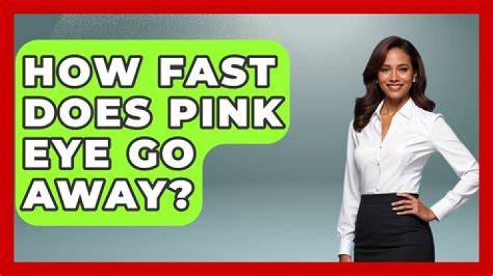 How Fast does pink eye go away?