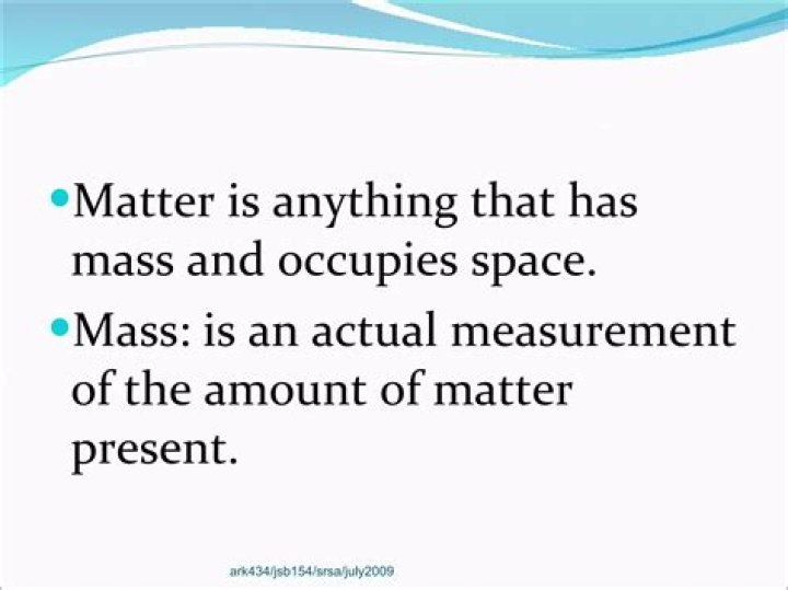 Is there anything that occupies space and has mass quizlet?