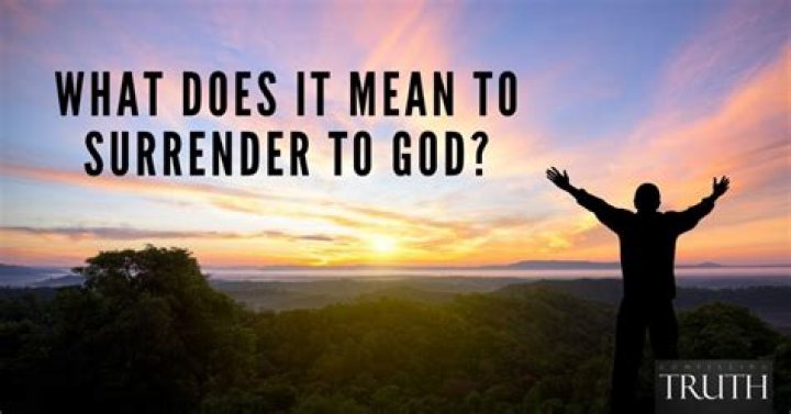 What does it mean to be surrendered to God?