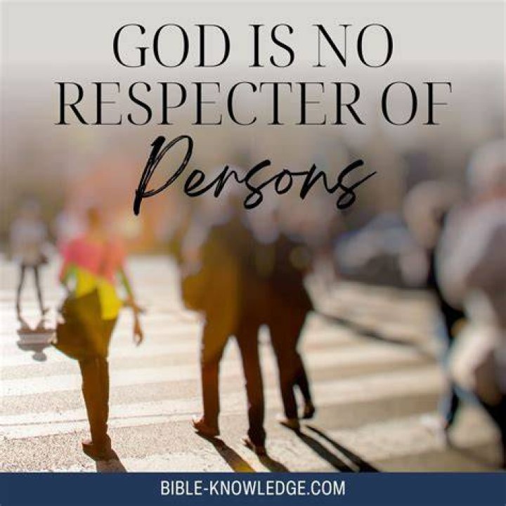 What does the Bible mean no respecter of persons?