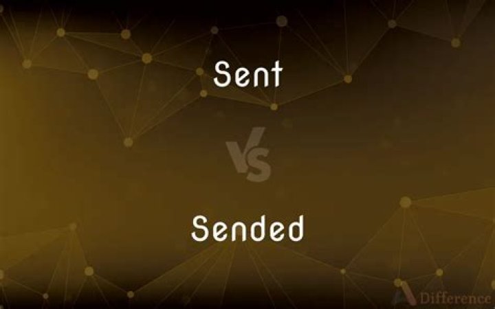 Which is correct sent or Sended?